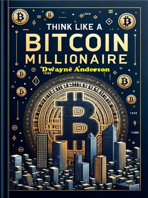 cover image of Think Like a Bitcoin Millionaire